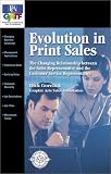 Evolution in Print Sales: The Changing Relationship Between the Sales Representative and the Customer Service Representative (Account Development Series)