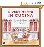 Divertimento in Cucina: Traditionelle Rezepte, Musik und Geschichten aus Italien (inkl. 3 Musik-CDs)