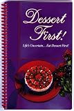  : Dessert First! Life's Uncertain... Eat Dessert First!