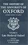 The History of the University of Oxford: Volume II: Late Medieval Oxford