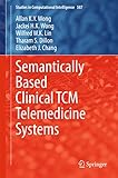 Semantically based clinical TCM telemedicine systems