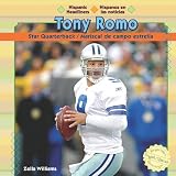 Tony Romo: Star Quarterback / Mariscal De Campo Estrella (Hispanic Headliners / Hispanos En Las Noticias) (Spanish Edition)