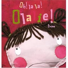 Oh ! la la ! Olalie !