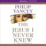 The Jesus I Never Knew