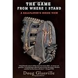 The Game from Where I Stand: A Ballplayer's Inside View