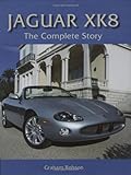 Jaguar XK8 : the complete story
