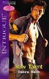 Raw Talent (Silhouette Intrigue) (Silhouette Intrigue)
