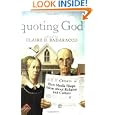 Quoting God: How Media Shape Ideas about Religion and Culture by Claire H. Badaracco