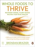  : The Thrive Diet: Whole Foods to Thrive