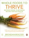 Whole Foods To Thrive: Nutrient-Dense...