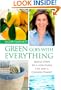Green Goes with Everything: Simple Steps to a Healthier Life and a Cleaner Planet