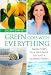 Green Goes with Everything: Simple Steps to a Healthier Life and a Cleaner Planet