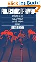 Projections of Power: Framing News, Public Opinion, and U.S. Foreign Policy (Studies in Communication, Media, and Public Opinion)