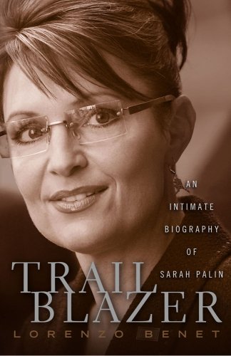 Trailblazer: An Intimate Biography of Sarah Palin