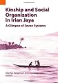 Kinship and Social Organization in Irian Jaya: A Glimpse of Seven Systems