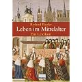 Leben im Mittelalter: Ein Lexikon