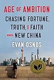 Age of Ambition: Chasing Fortune, Truth, and Faith in the New China