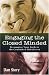 Engaging the Closed Minded: Presenting Your Faith to the Confirmed Unbeliever