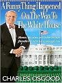 A Funny Thing Happened on the Way to the White House (Humor, Blunders, and Other Oddities from the Presidential Campaign Trail) (Unabridged) (Compact Disc)