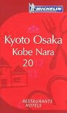 MICHELIN Guide - Kyoto Osaka Kobe Nara 2012: Restaurants and Hotels (Michelin Red Guide Kyoto and Osaka)