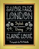 Savoir Fare London: Stylish and Affordable Dining (Savoir Fare Guides)