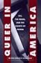 Queer in America: Sex, the Media, and the Closets of Power