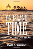 On Island Time: Kayaking the Caribbean