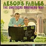 Aesop`s Fables the Smothers Brothers Way