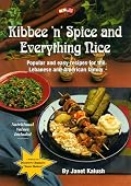Kibbee 'N' Spice and Everything Nice : Popular and Easy Recipes for the Lebanese and American Family