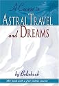 A Course in Astral Travel and Dreams