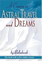 A Course in Astral Travel and Dreams