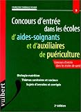 Le concours d'entrée dans écoles d'aide-soignant et auxiliaire de puériculture, 2ème édition 2000 Le concours d'entrée dans écoles d'aide-soignant et auxiliaire de puériculture, 2ème édition 2000