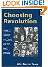 Choosing Revolution: CHINESE WOMEN SOLDIERS ON THE LONG MARCH