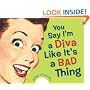 You Say I'm a Diva Like It's a Bad Thing