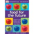 Food for the Future (Essential Science Series) by  Colin Tudge and John Gribbin