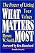 What Matters Most : The Power Of Living Your Values
