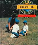 Camp Counseling: Leadership and Programming for The Organized Camp
