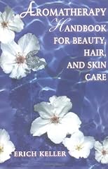Aromatherapy Handbook for Beauty, Hair, and Skin Care