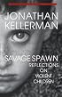 Savage Spawn: Reflections on Violent Children (Library of Contemporary Thought)