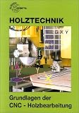 Holztechnik, Grundlagen der CNC-Holzbearbeitung - Wolfgang Nutsch