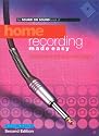 Home Recording Made Easy: Professional Recording on a Demo Budget (Sound on Sound)