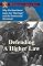 Defending a Higher Law: Why We Must Resist Same-Sex "Marriage" and the Homosexual Movement