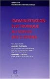 Revue Emile Bruylant  / L'administration électronique au service des citoyens : Actes du colloque, Conseil d'Etat, Université Paris I Panthéon Sorbonne, Paris, 21 et 22 janvier 2002