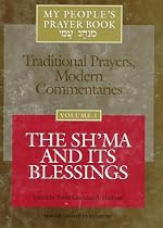 My People's Prayer Book, Vol. 1: TraditionalPrayers, Modern Commentaries--The Sh'ma and Its Blessings