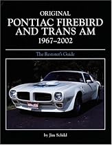 Original Pontiac Firebird and TRANS-am 1967-2002 Restoration Guide (Original (Motorbooks International)) (Restorer's Guide)