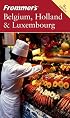 Frommer's Belgium, Holland & Luxembourg (Frommer's Complete)