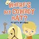 Where's My Cowboy Hat?