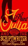 La Tia Julia Y El Escribidor/aunt Julia And the Scriptwritter