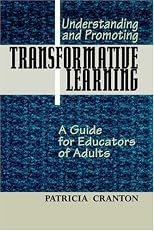 Understanding and Promoting Transformative Learning: A Guide for Educators of Adults