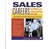 Sales Careers: The Ultimate Guide to Getting a High-Paying Sales Job